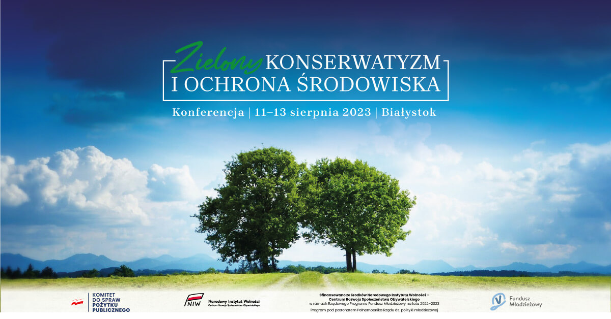W Białymstoku zakończyła się I Konferencja "Zielony konserwatyzm i ochrona środowiska"